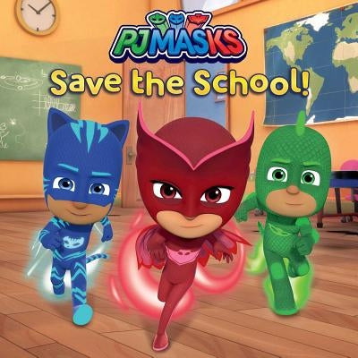 PJ Masks Save the School! by Lauria, Lisa