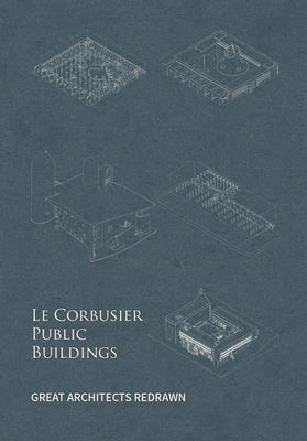 Le Corbusier Public Buildings by Fei, Yu
