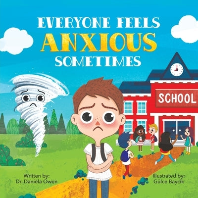 Everyone Feels Anxious Sometimes by Owen, Daniela