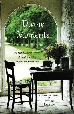 Divine Moments by Lehman, Yvonne