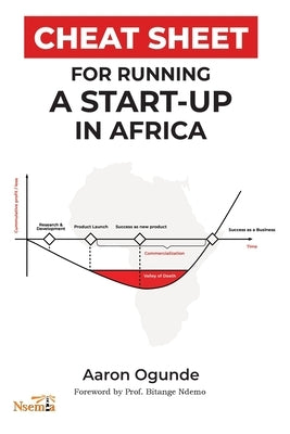 CheatSheet for Running a Startup in Africa by Ogunde, Aaron O.