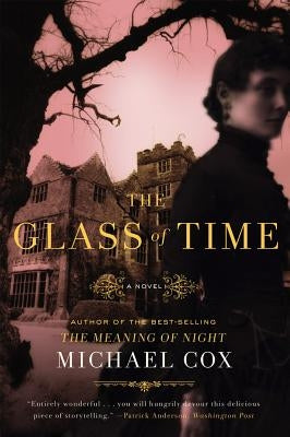 Glass of Time: The Secret Life of Miss Esperanza Gorst by Cox, Michael