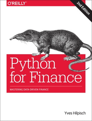 Python for Finance: Mastering Data-Driven Finance by Hilpisch, Yves