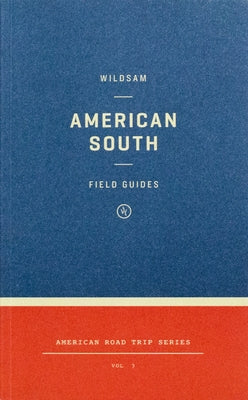 Wildsam Field Guides: American South by Bruce, Taylor