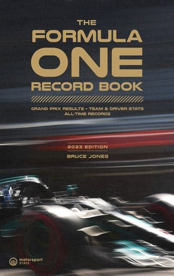 The Formula One Record Book (2023): Grand Prix Results, STATS & Records by Jones, Bruce