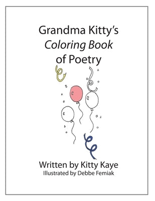 Grandma Kitty's Coloring Book of Poetry by Kaye, Kitty