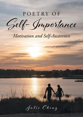 Poetry of Self-Importance: Motivation and Self-Awareness by Cheng, Julie