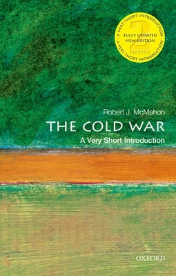 The Cold War: A Very Short Introduction by McMahon, Robert J.