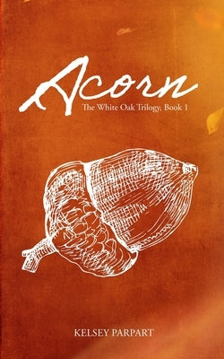 Acorn by Parpart, Kelsey