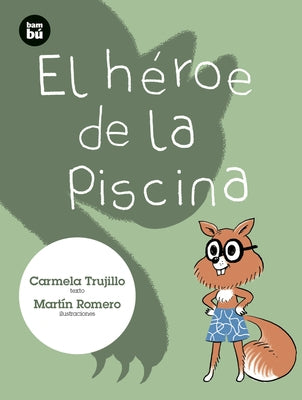 El Héroe de la Piscina by Trujillo, Carmela