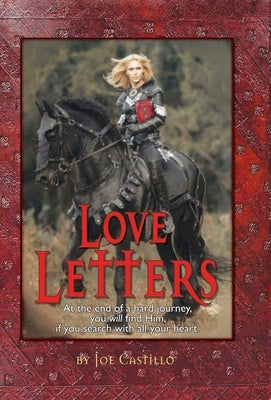 Love Letters: After a hard journey you will find Him, when you search with all your heart. by Castillo, Joe S.