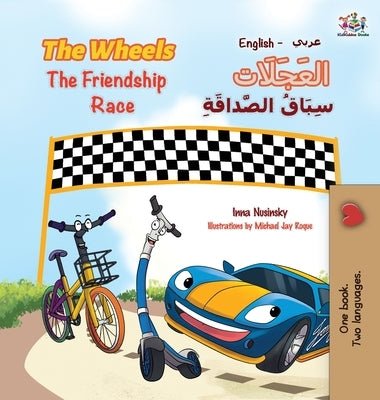 The Wheels The Friendship Race: English Arabic by Books, Kidkiddos