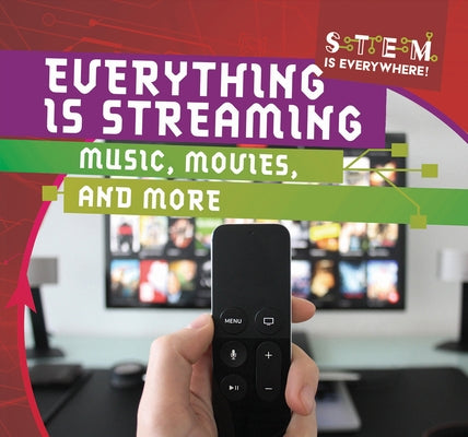 Everything Is Streaming: Music, Movies, and More by Martin, Emmett