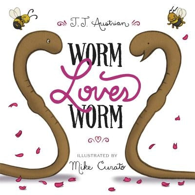 Worm Loves Worm by Austrian, J. J.