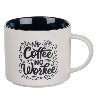 Mug Ceramic No Coffee No Workee by 