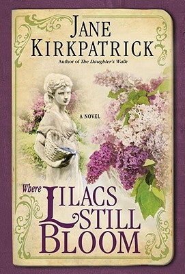 Where Lilacs Still Bloom by Kirkpatrick, Jane