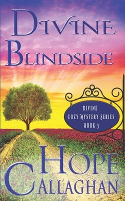 Divine Blindside: A Divine Cozy Mystery by Callaghan, Hope