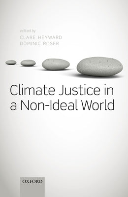 Climate Justice in a Non-Ideal World by Heyward, Clare