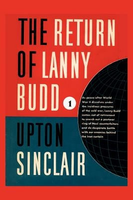 The Return of Lanny Budd I by Sinclair, Upton