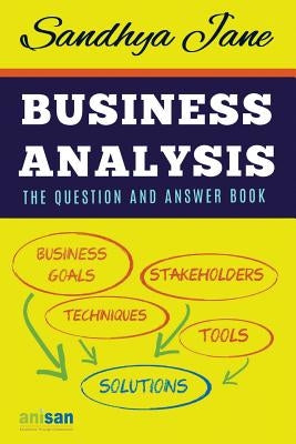 Business Analysis: The Question And Answer Book by Jane, Sandhya