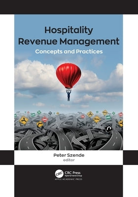 Hospitality Revenue Management: Concepts and Practices by Szende, Peter