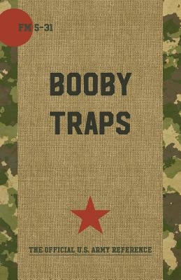 Boobytraps FM 5-31 by Pentagon U. S. Military