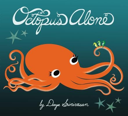 Octopus Alone by Srinivasan, Divya