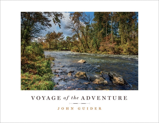 Voyage of the Adventure: Retracing the Donelson Party's Journey to the Founding of Nashville by Guider, John