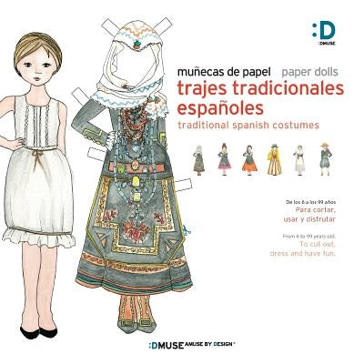 Munecas de papel - Paper dolls: Trajes Tradicionales Espanoles - Tradicional Spanish Costumes by Dmuse