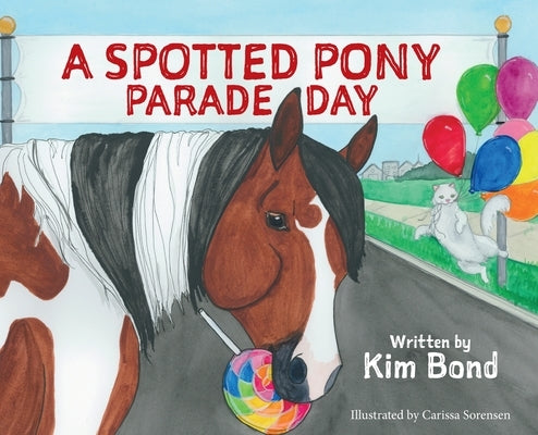 A Spotted Pony Parade Day by Bond, Kim