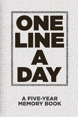 One Line A Day A Five-Year Memory Book: Record 5 Years Of Memories In This Trendy Dated Diary For Men and Women by Books, Memoreasy