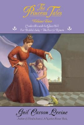 The Princess Tales, Volume 2 by Levine, Gail Carson