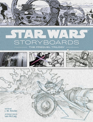 Star Wars Storyboards: The Prequel Trilogy by Rinzler, J. W.