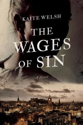 The Wages of Sin by Welsh, Kaite