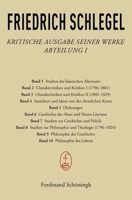 Kritische Ausgabe Seiner Werke: Abteilung I by Schlegel, Friedrich