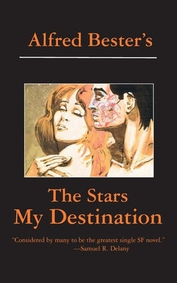 The Stars My Destination by Bester, Alfred