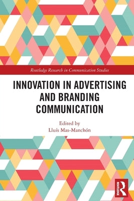 Innovation in Advertising and Branding Communication by Mas-Manch&#243;n, Llu&#237;s