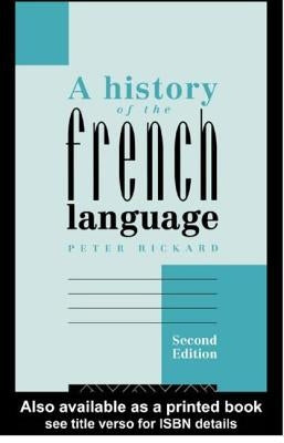 A History of the French Language by Rickard, Peter