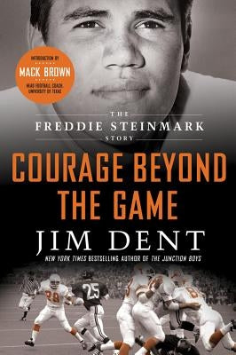 Courage Beyond the Game by Dent, Jim