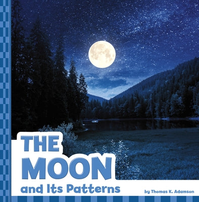 The Moon and Its Patterns by Adamson, Thomas K.