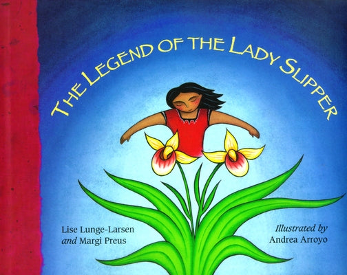 The Legend of the Lady Slipper by Lunge-Larsen, Lise