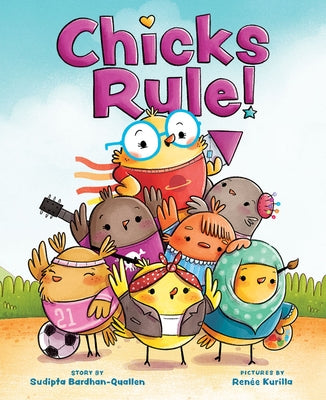 Chicks Rule! by Bardhan-Quallen, Sudipta