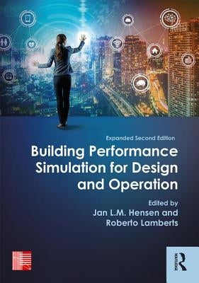 Building Performance Simulation for Design and Operation by Hensen, Jan L. M.