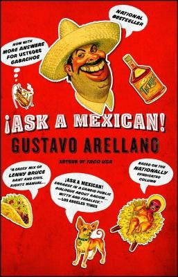 Ask a Mexican! by Arellano, Gustavo