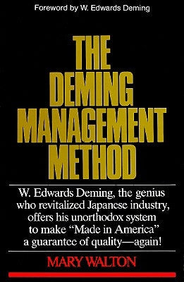 The Deming Management Method by Walton, Mary