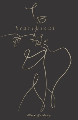 Heart and Soul by Anthony, Mark