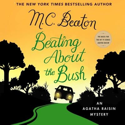 Beating about the Bush: An Agatha Raisin Mystery by Beaton, M. C.