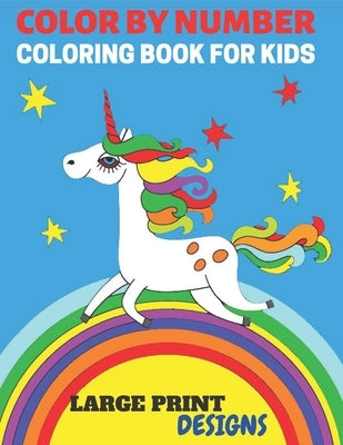 Large Print Color By Number Kids Coloring Book: Color By Number Coloring Book For Kids Ages 4-8 by Publishing, Millis