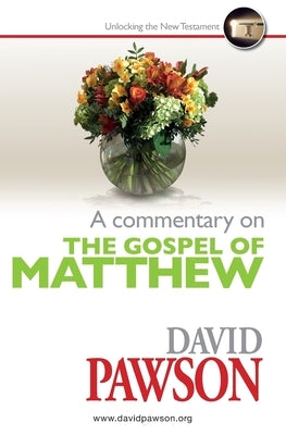 A Commentary on the Gospel of Matthew by Pawson, David