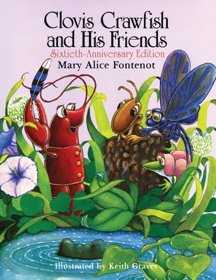Clovis Crawfish and His Friends Sixtieth-Anniversary Edition by Fontenot, Mary Alice